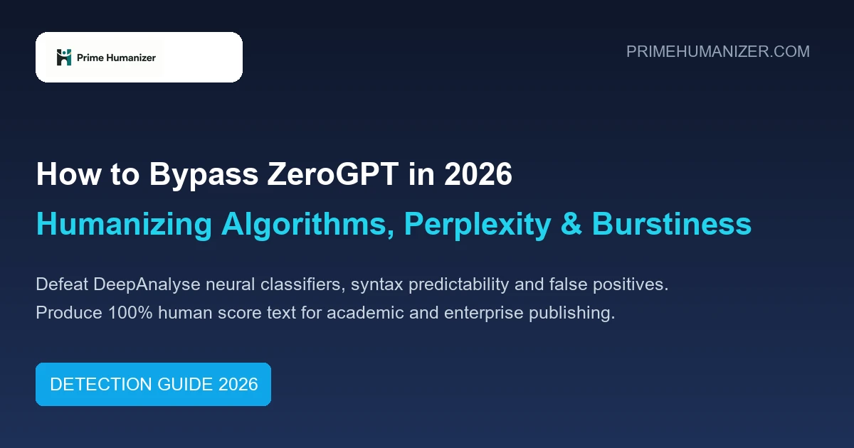 How to Bypass ZeroGPT 2026 Detection Guide
