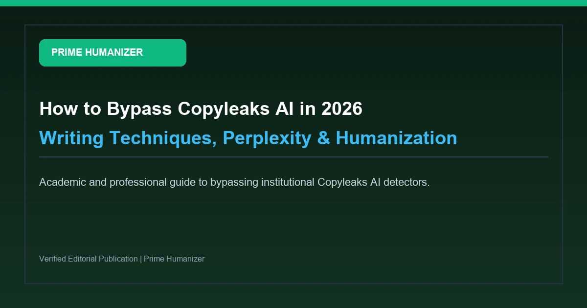 How to Bypass Copyleaks AI Detector in 2026